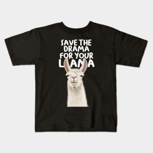 Save The Drama For Your Llama Kids T-Shirt